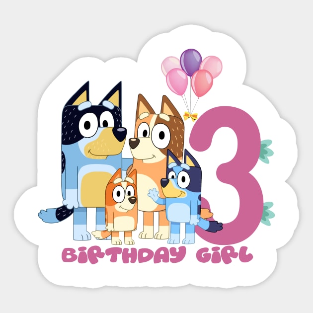 Bluey and Bingo 3 year Sticker by Justine Nolanz